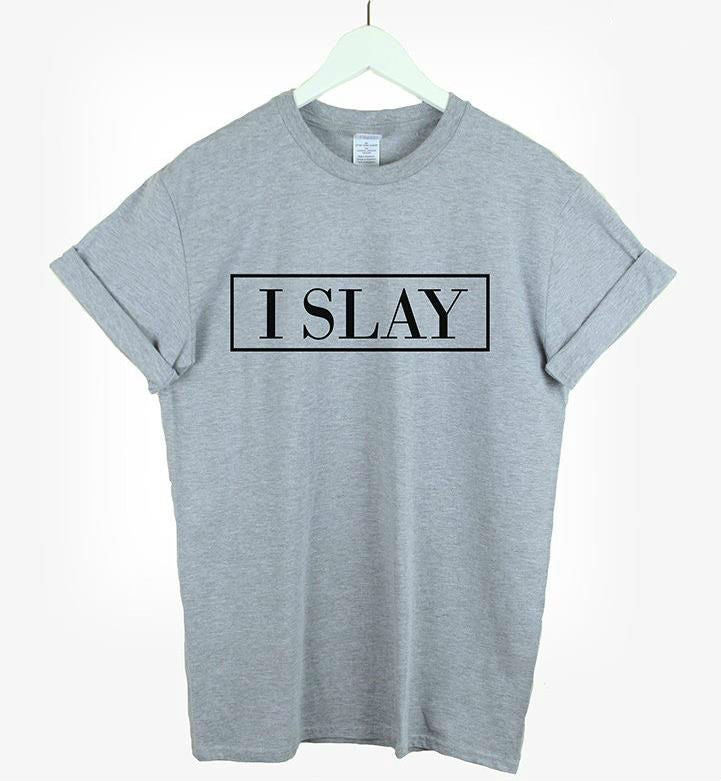 I Slay ! Loose Fitting Cotton Short Sleeve Tee Shirt, Funny Quotes Slogan Shirts - KellyModa Store